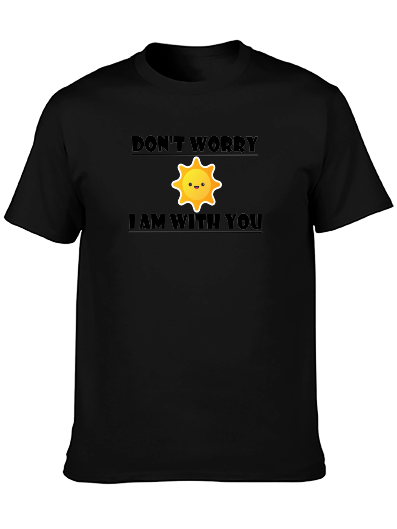 Dont Worry I Am With You Graphic T-Shirt