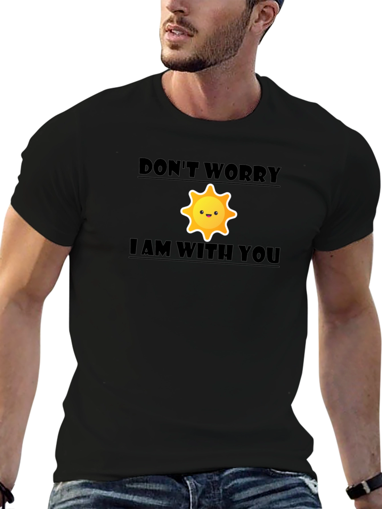 Dont Worry I Am With You Graphic T-Shirt