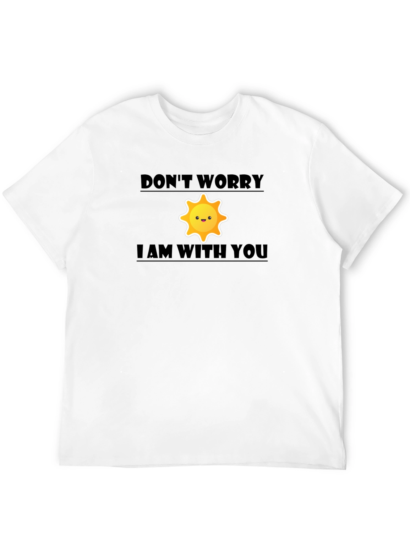 Dont Worry I Am With You Graphic T-Shirt