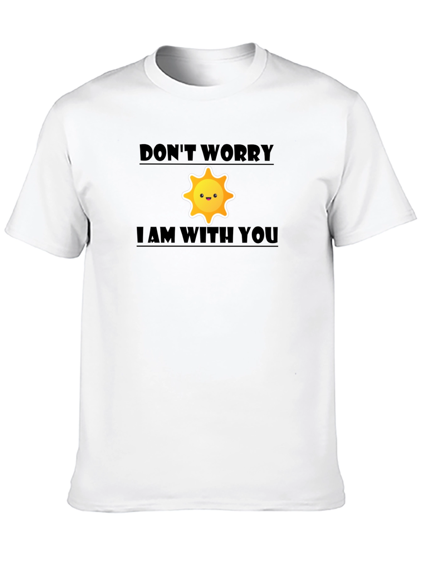 Dont Worry I Am With You Graphic T-Shirt