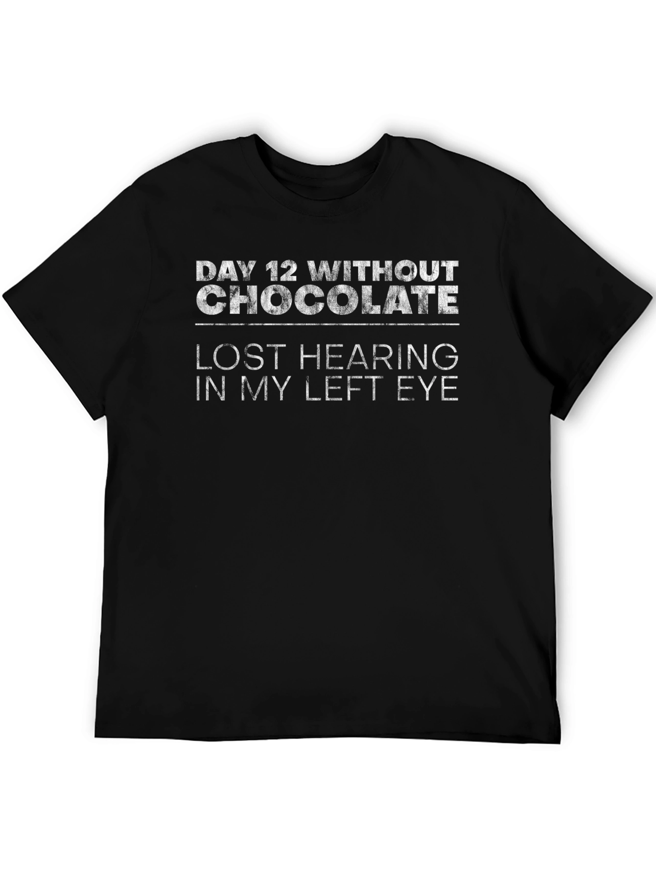 Funny Day 12 Without Chocolate Graphic T-Shirt