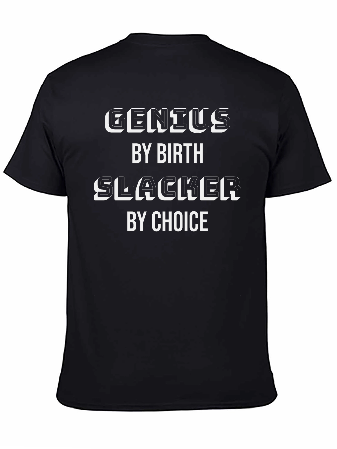 Genius By Birth Slacker By Choice Graphic Tee