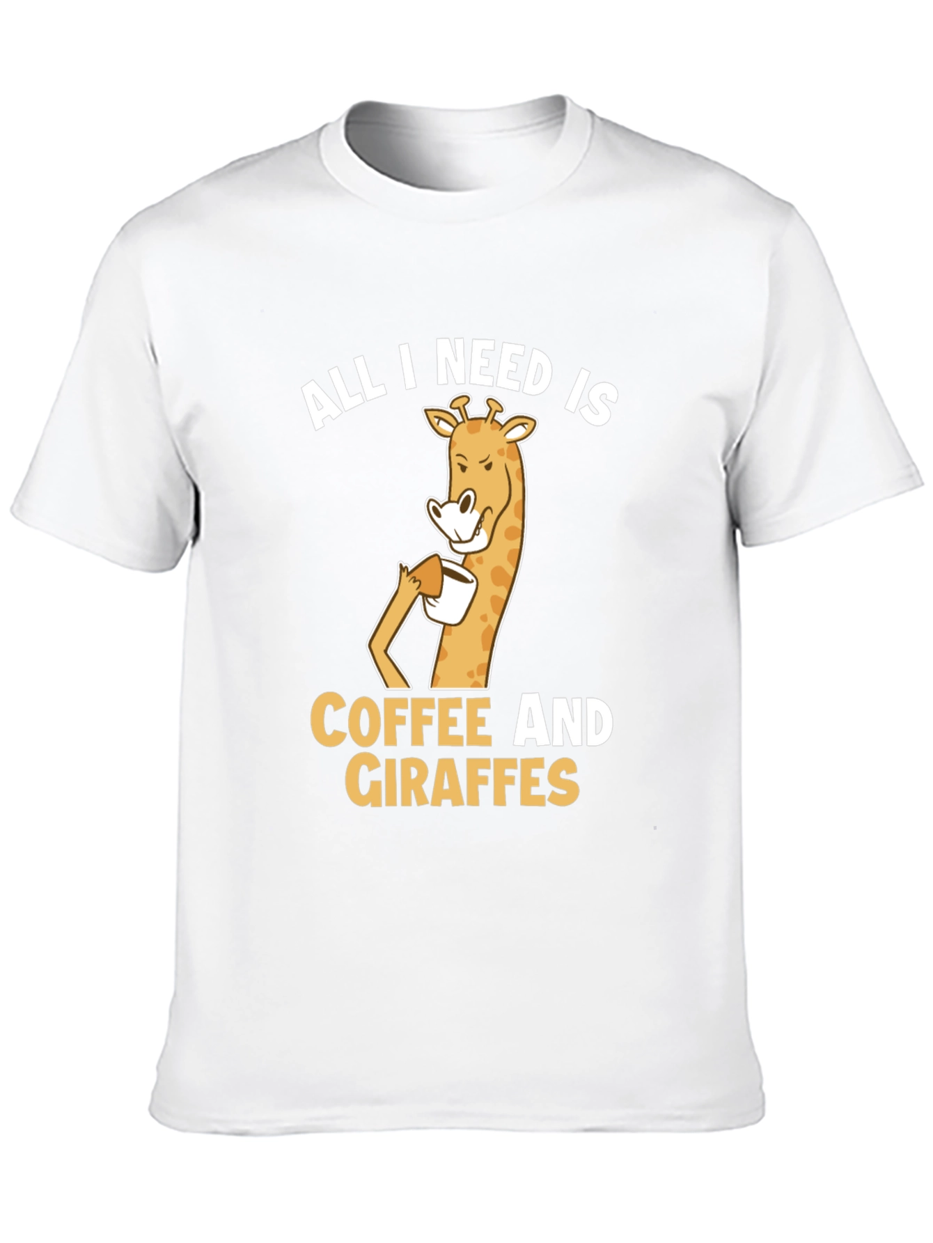 Coffee and Giraffe T-Shirt: All I Need Is...