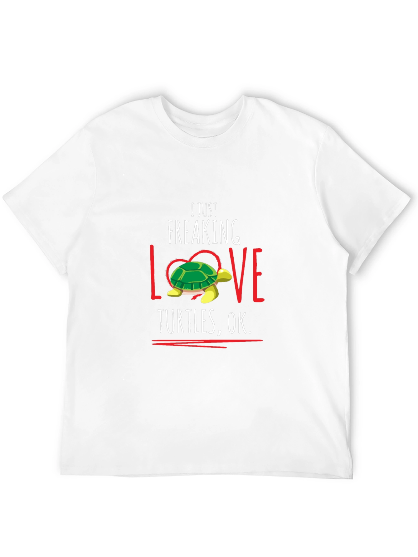 I Just Freaking Love Turtles T-Shirt