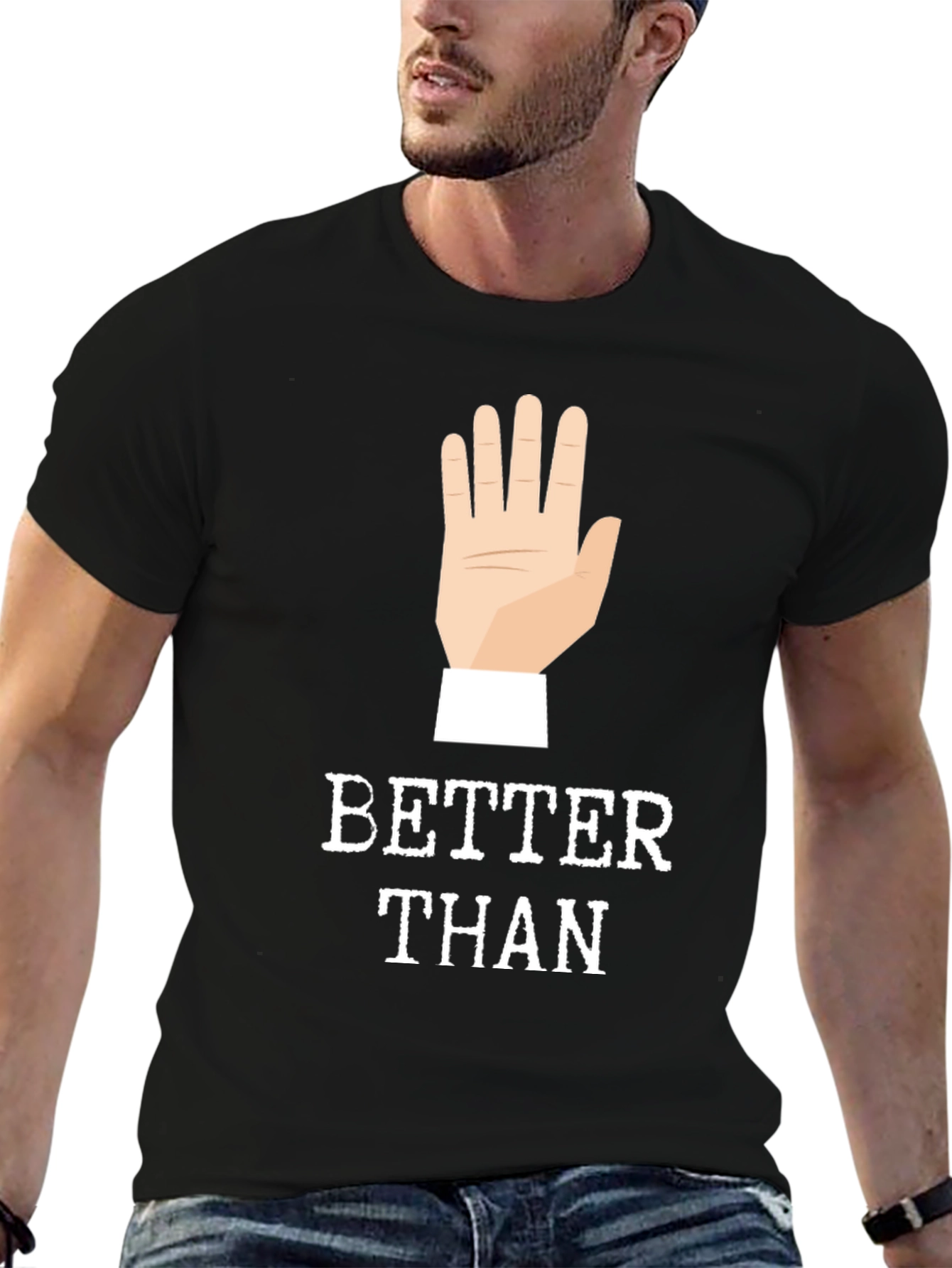 Better Than 🖐️ Funny Graphic Tee