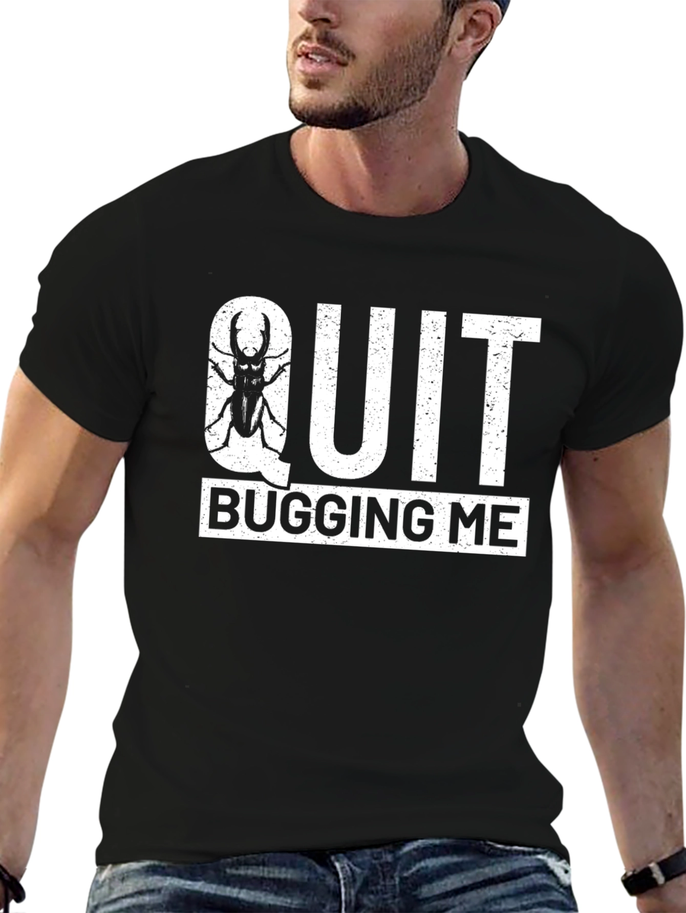 Quit Bugging Me T-Shirt