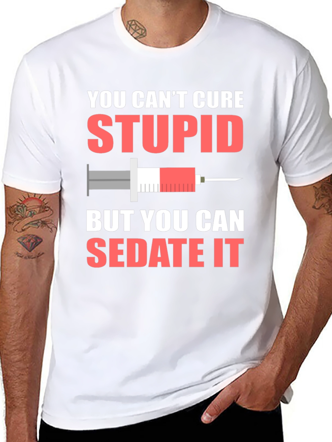 You Cant Cure Stupid Sarcastic T-Shirt