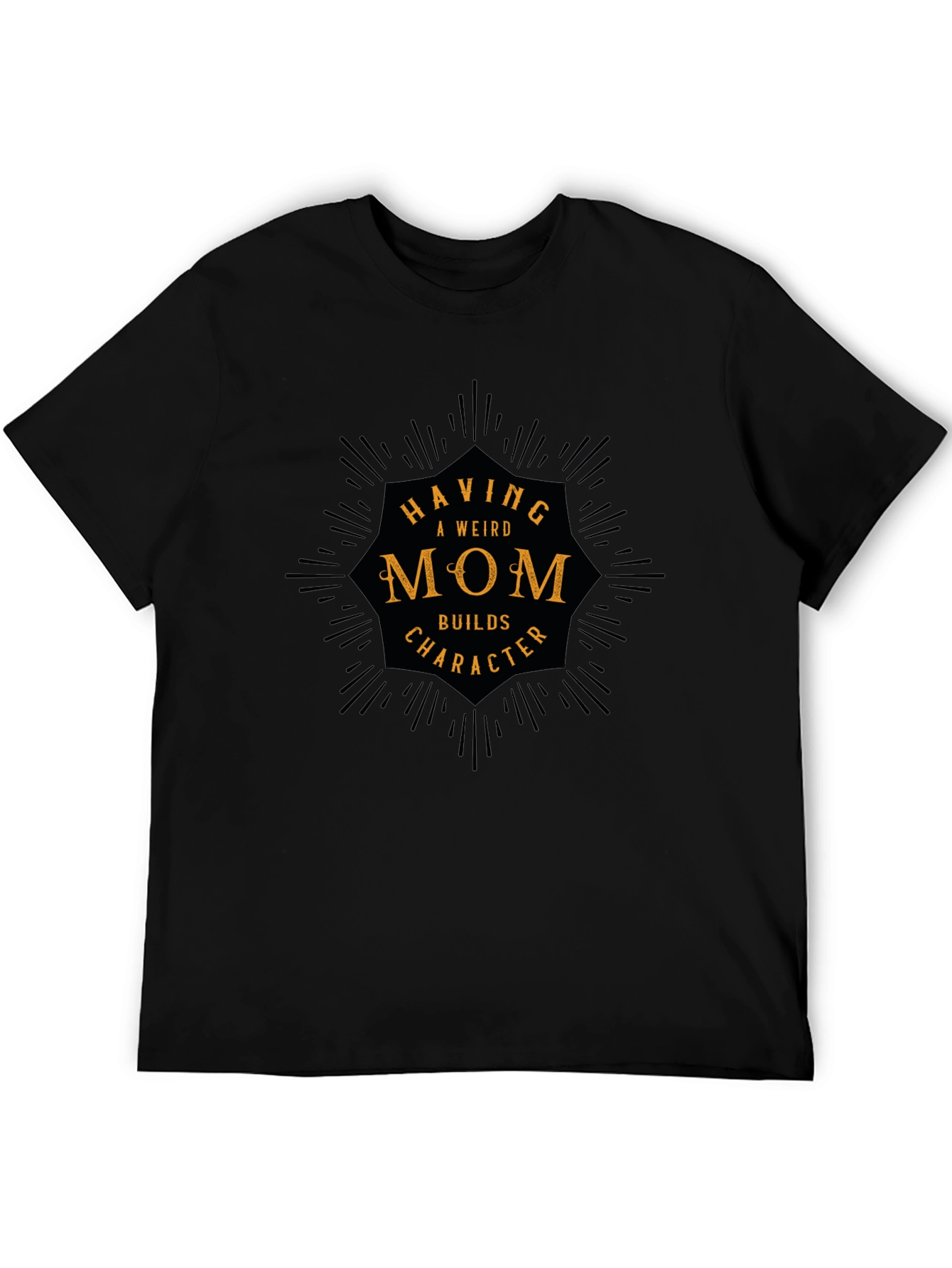 Weird Mom Builds Character Tee
