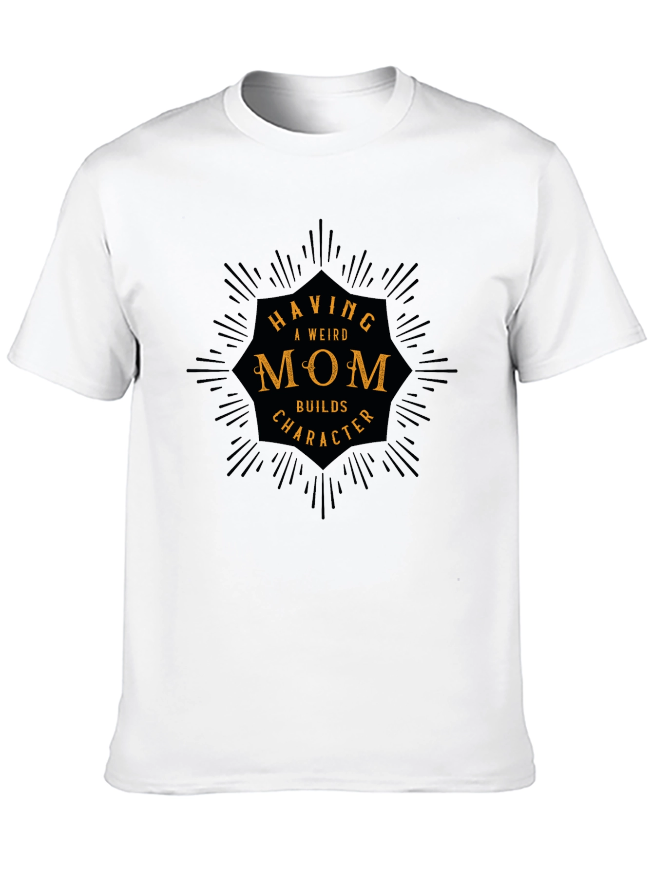 Weird Mom Builds Character Tee