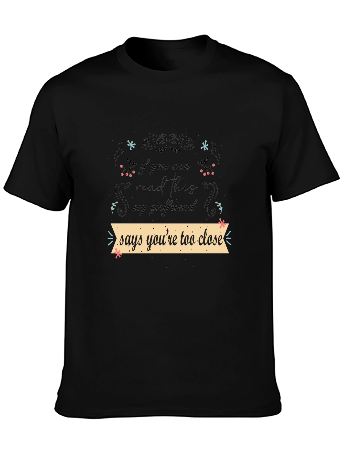 Funny Girlfriend Shirt: If You Can Read This