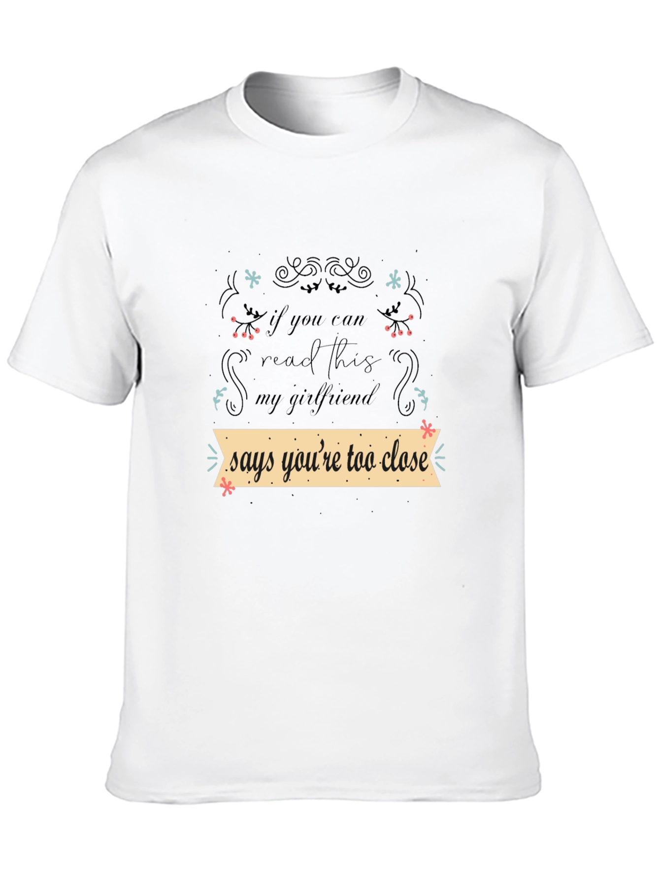 Funny Girlfriend Shirt: If You Can Read This