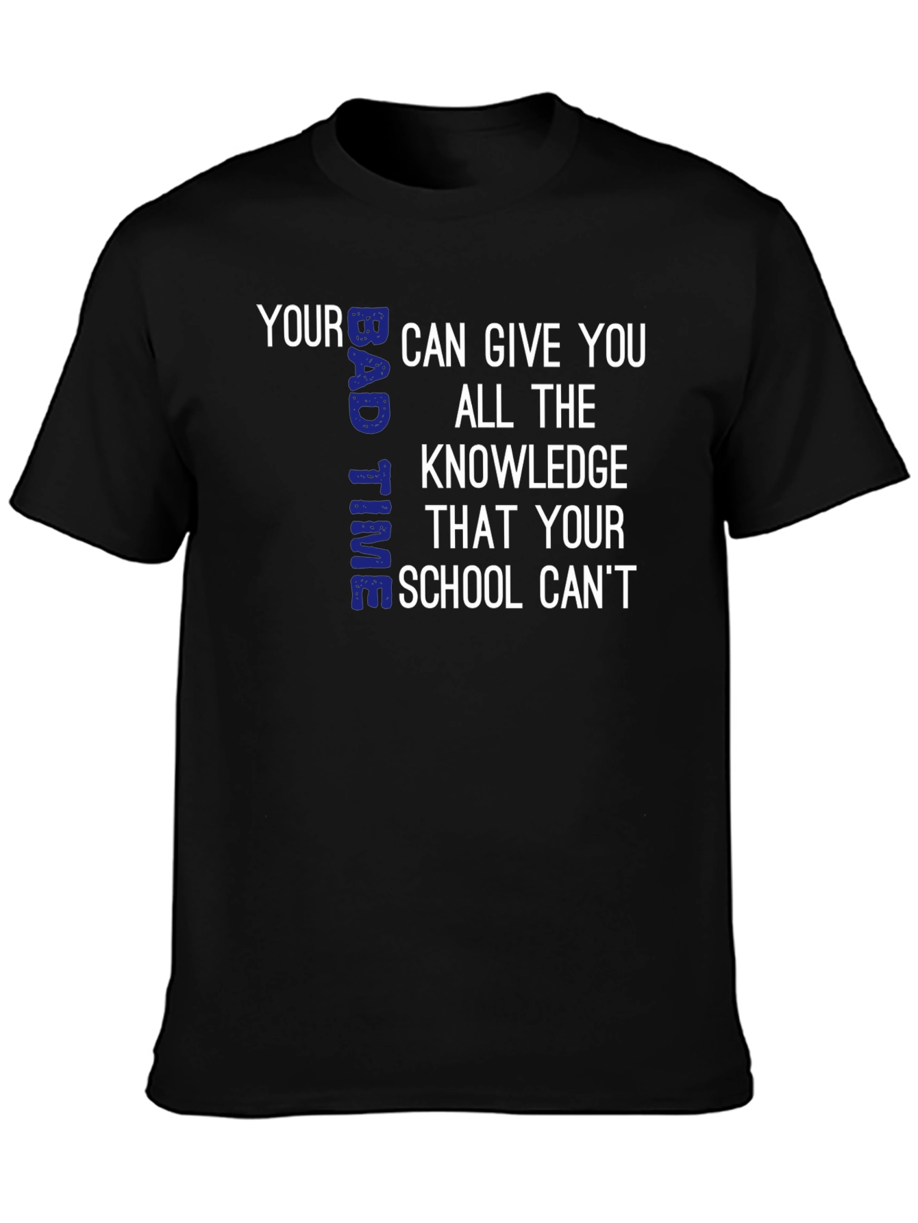Bad Time T-Shirt: Knowledge is Power