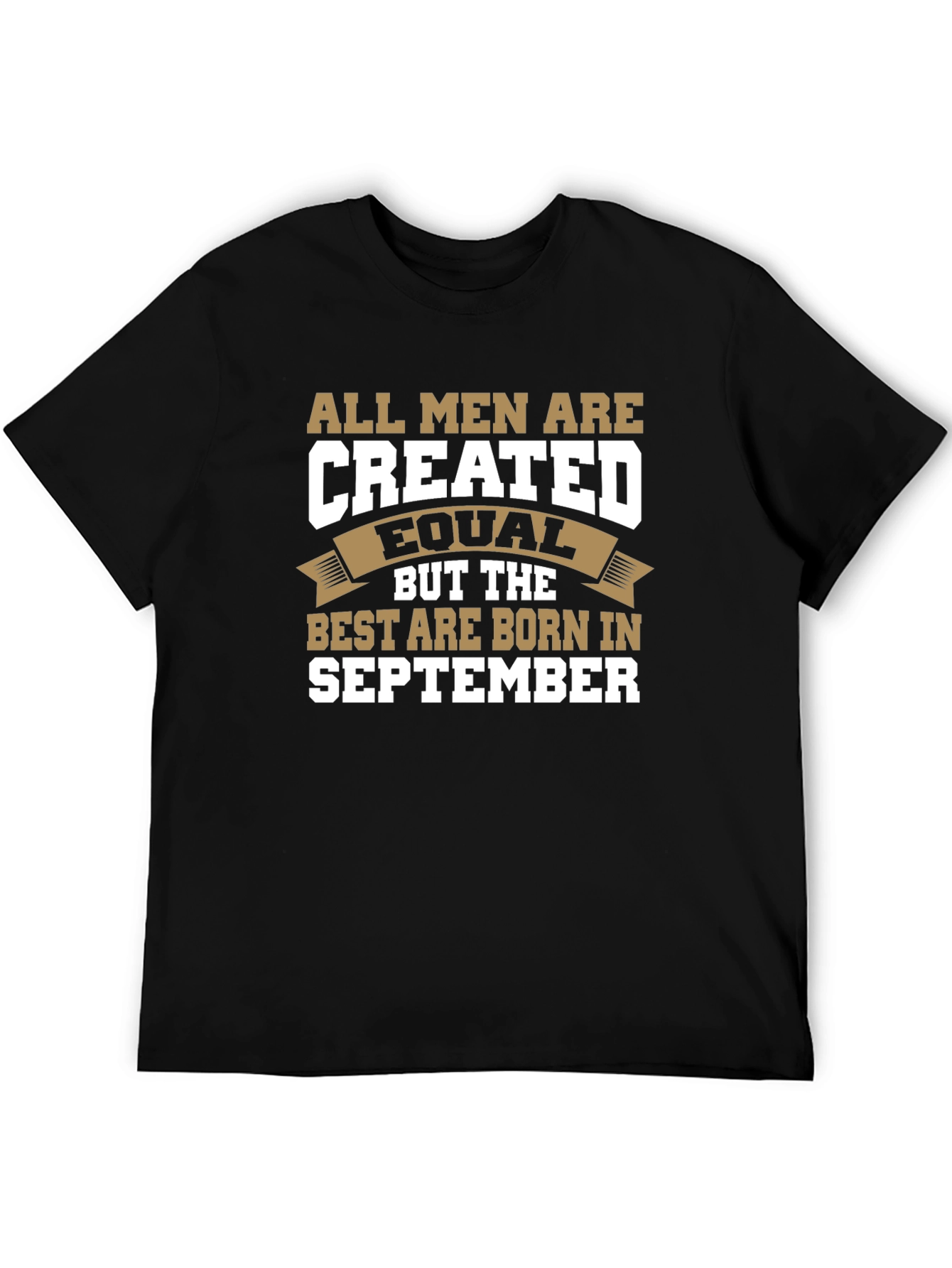 All Men Created Equal September Birthday Shirt