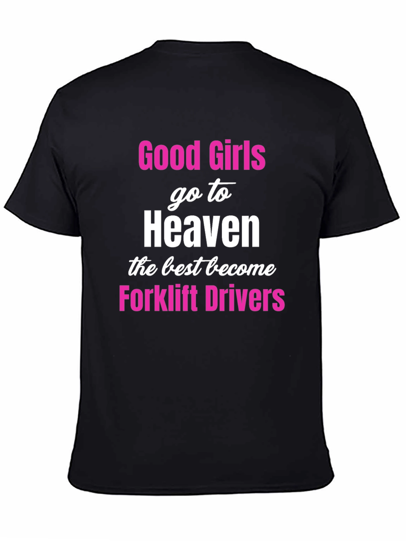 Good Girls Forklift Drivers Black T-Shirt