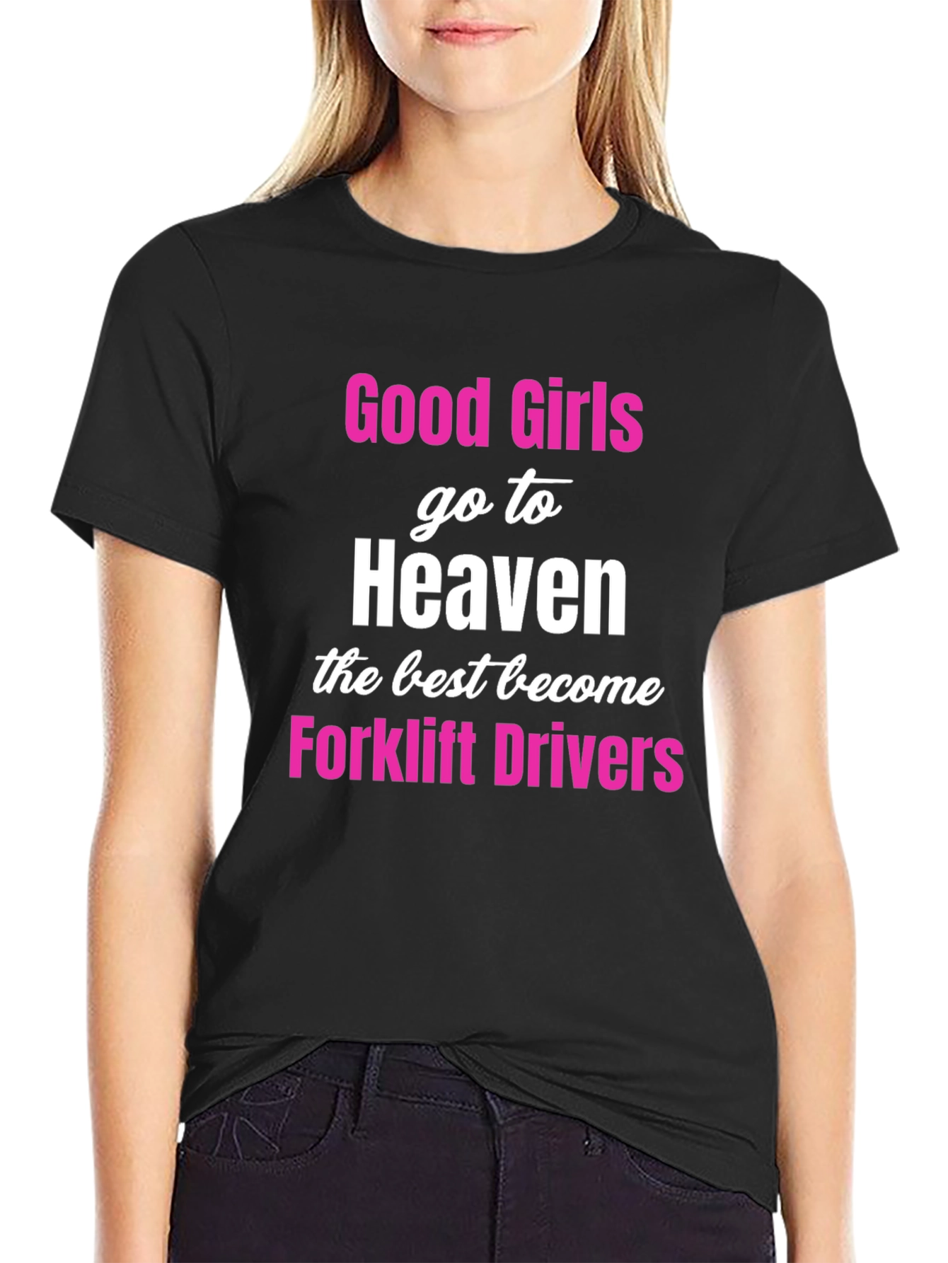 Good Girls Forklift Drivers Black T-Shirt