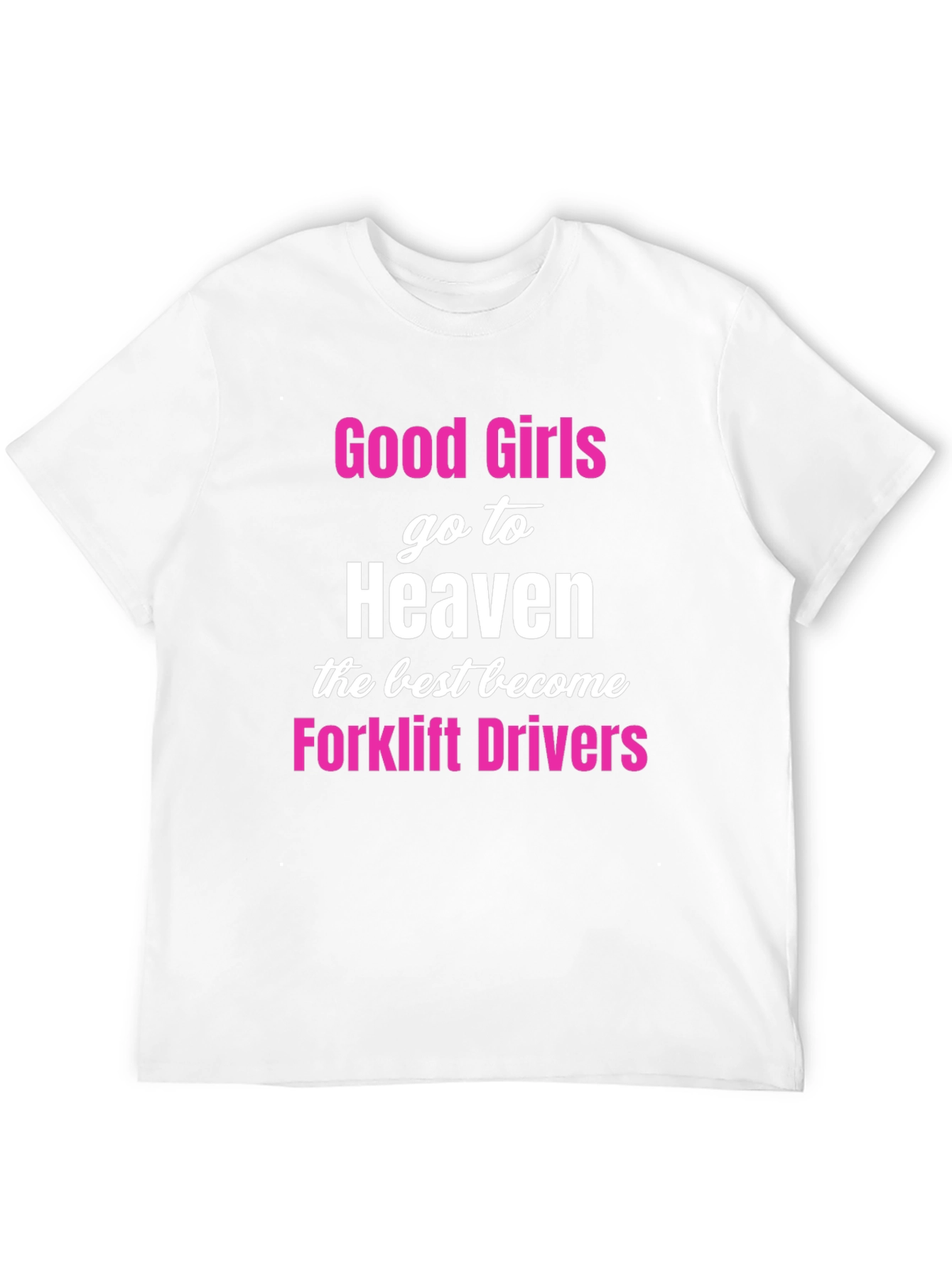 Good Girls Forklift Drivers Black T-Shirt