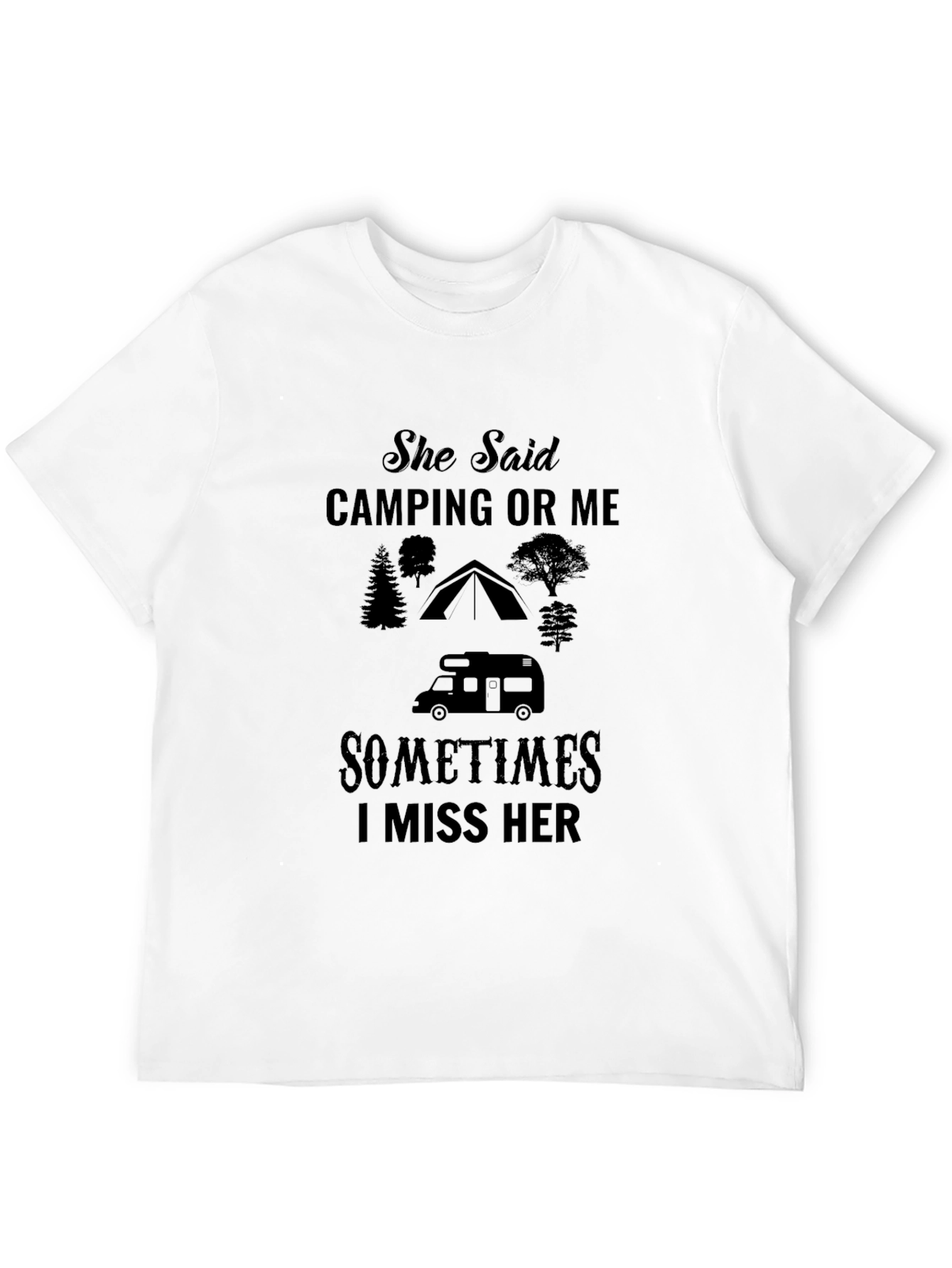 Camping or Me T-Shirt - Funny Graphic Tee