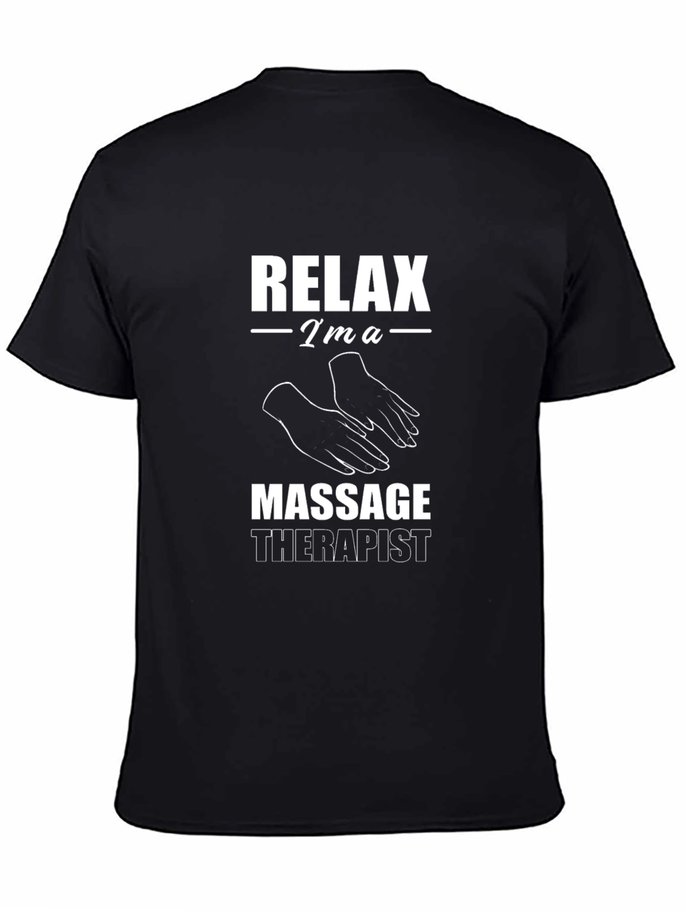 Relax Im a Massage Therapist Graphic T-Shirt