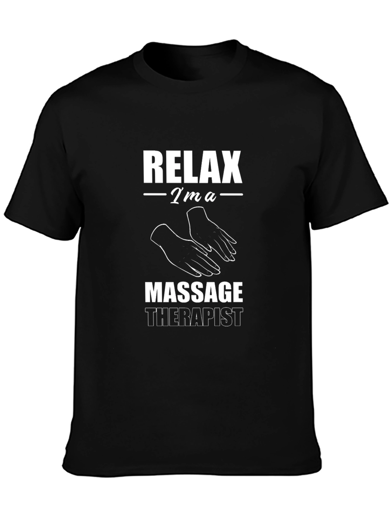 Relax Im a Massage Therapist Graphic T-Shirt