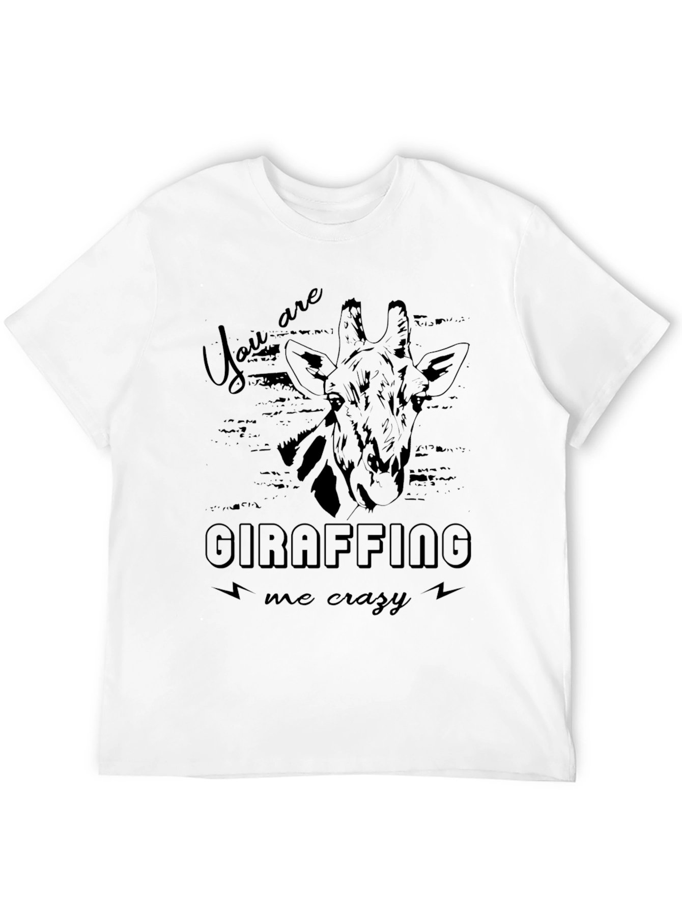 Giraffe Graphic T-Shirt - You Are Giraffing Me Crazy