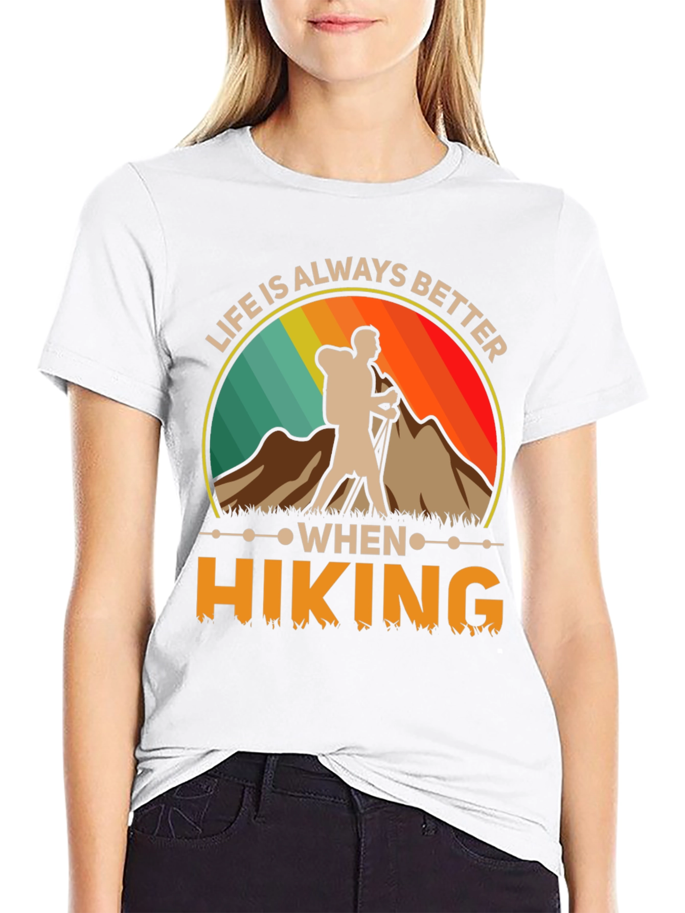 Life Is Always Better When Hiking T-Shirt