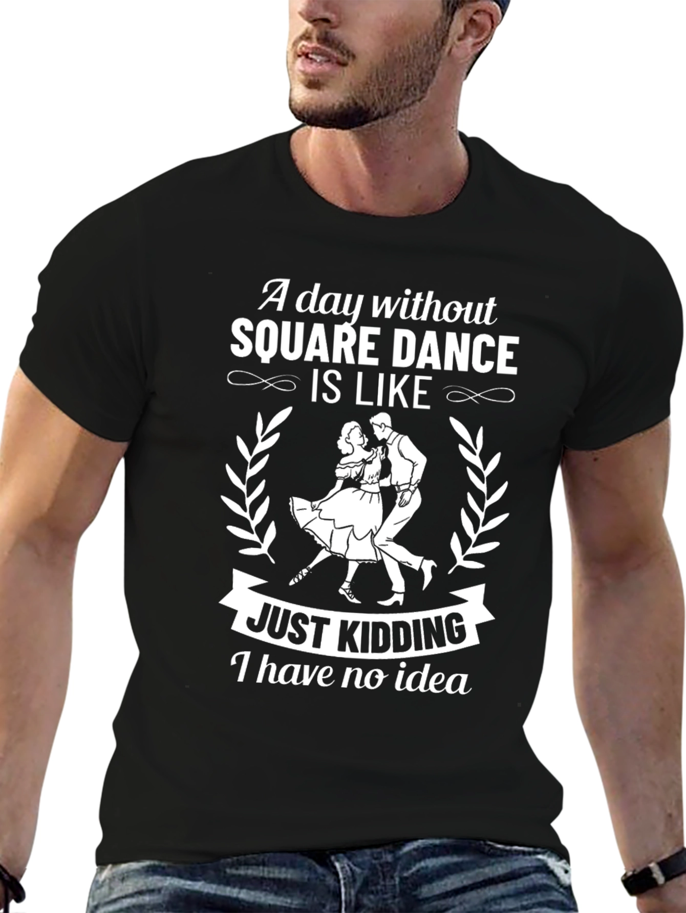 Funny Square Dance T-Shirt - Just Kidding!