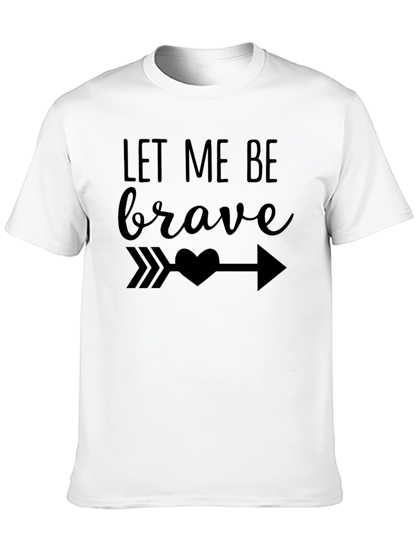 Let Me Be Brave Graphic Tee - Inspirational Design
