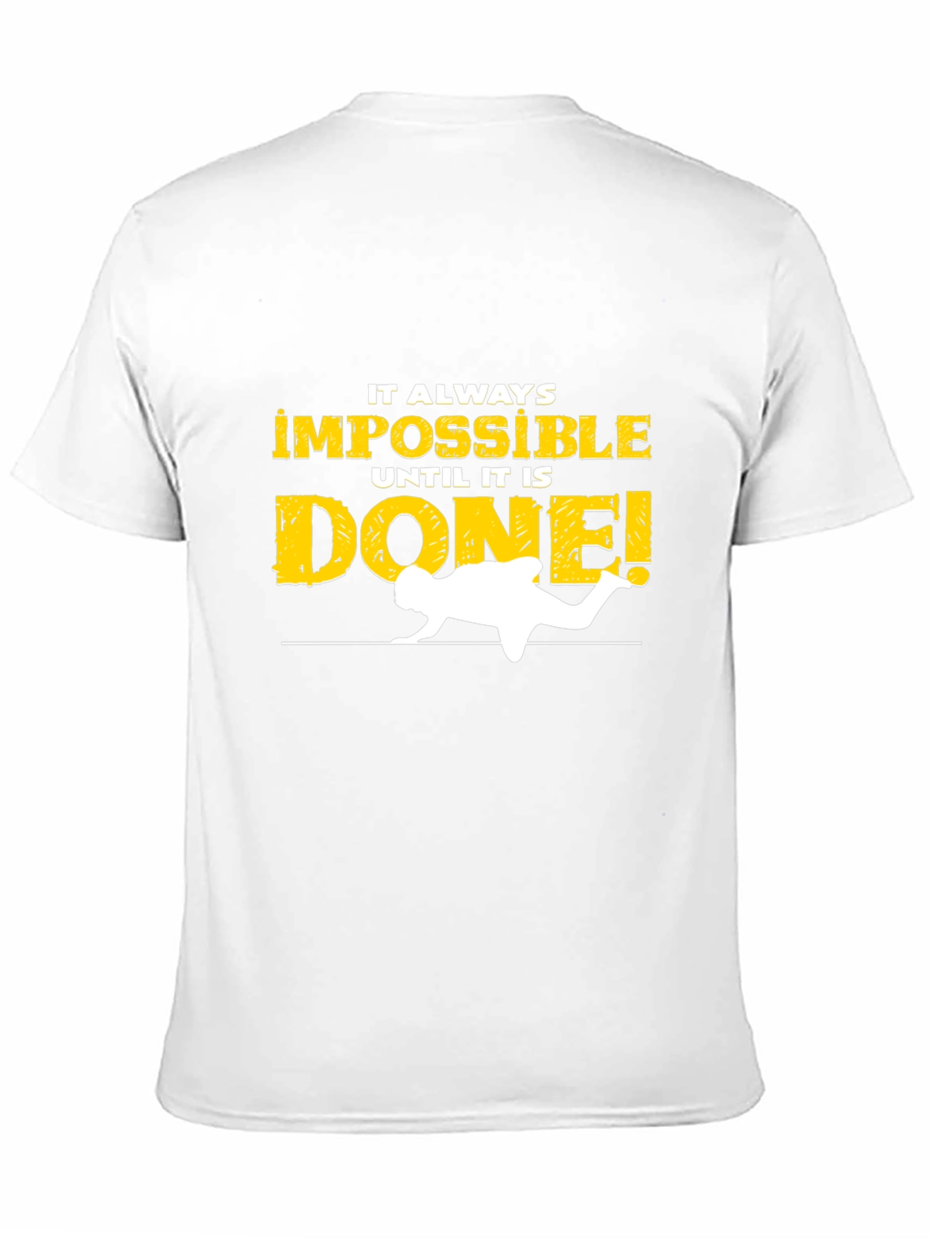 Impossible Until Done Graphic Tee - Motivational Shirt