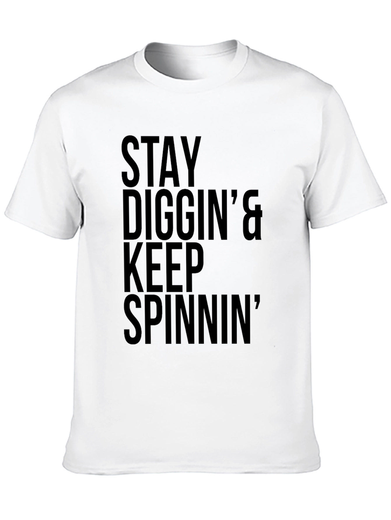 Stay Diggin & Keep Spinnin Graphic Tee