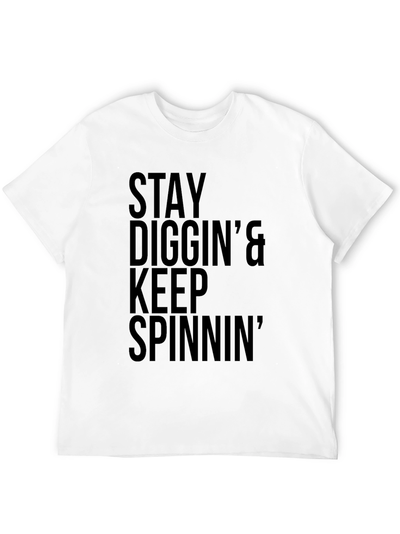 Stay Diggin & Keep Spinnin Graphic Tee