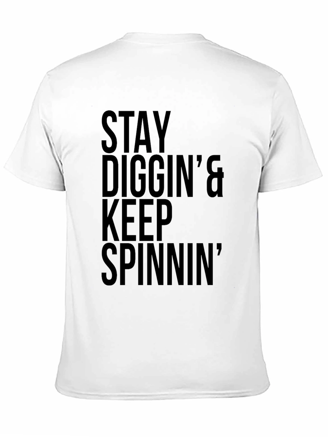 Stay Diggin & Keep Spinnin Graphic Tee