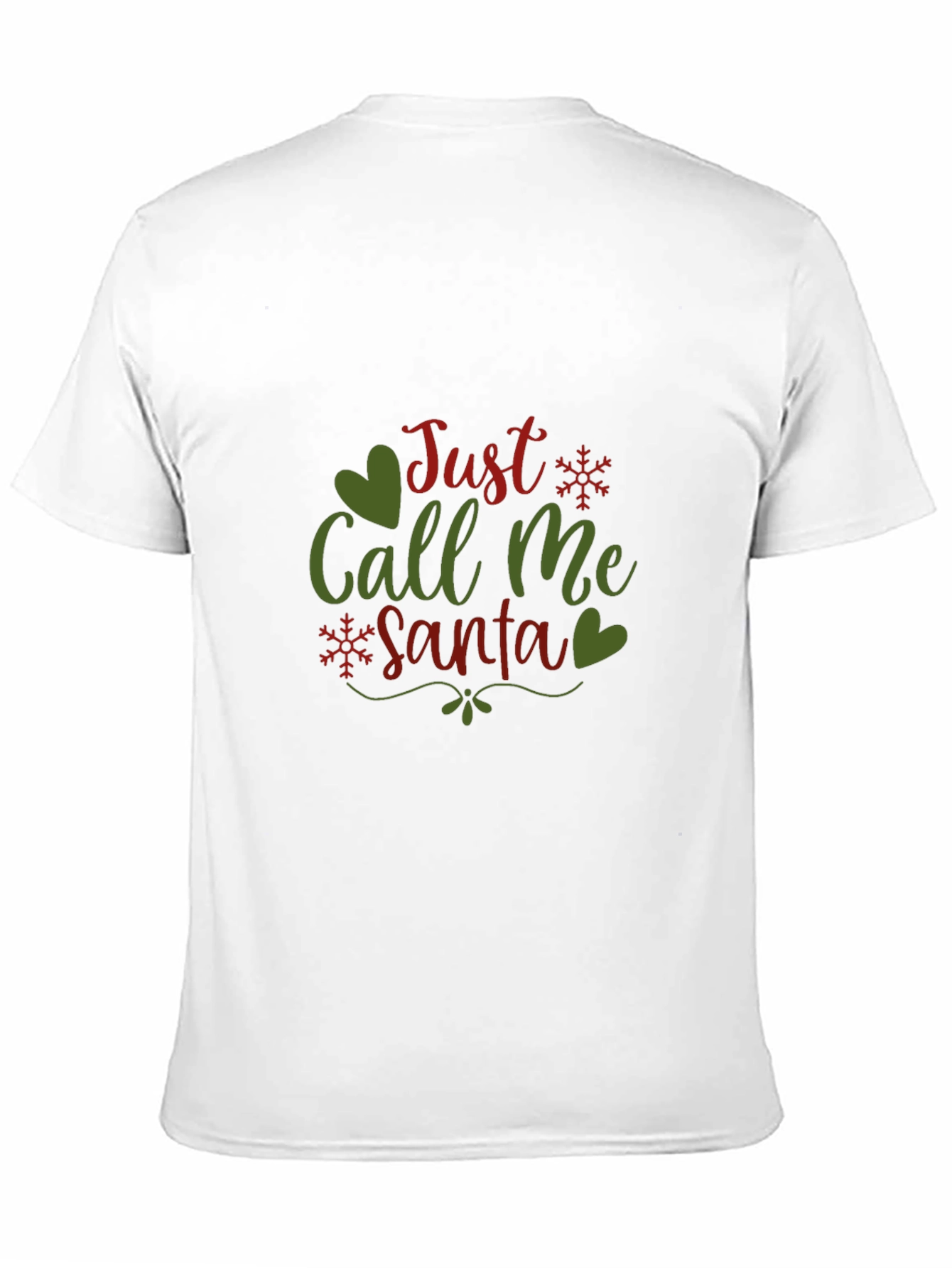 Just Call Me Santa T-Shirt Christmas Festive Tee
