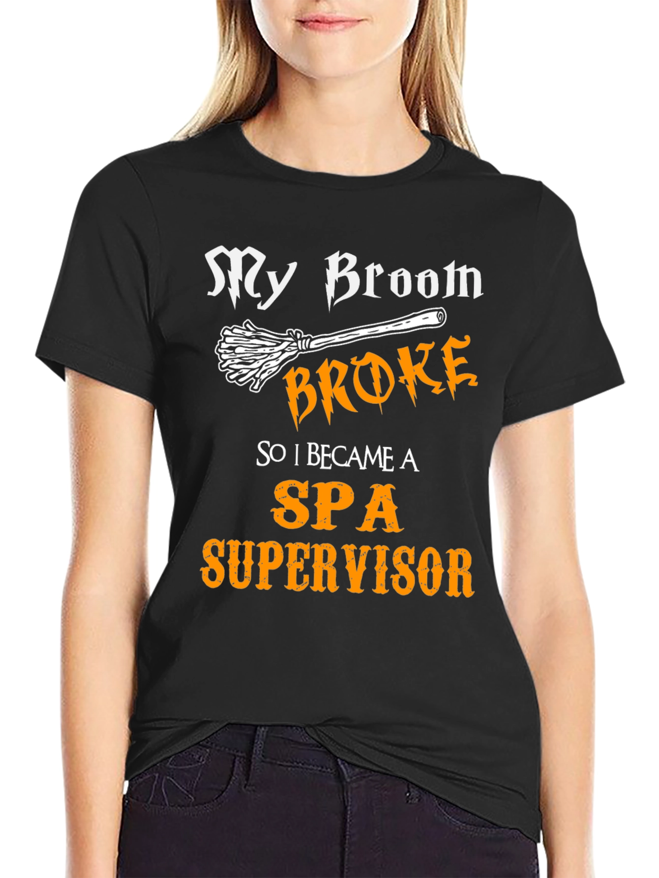 My Broom Broke SPA Supervisor T-Shirt