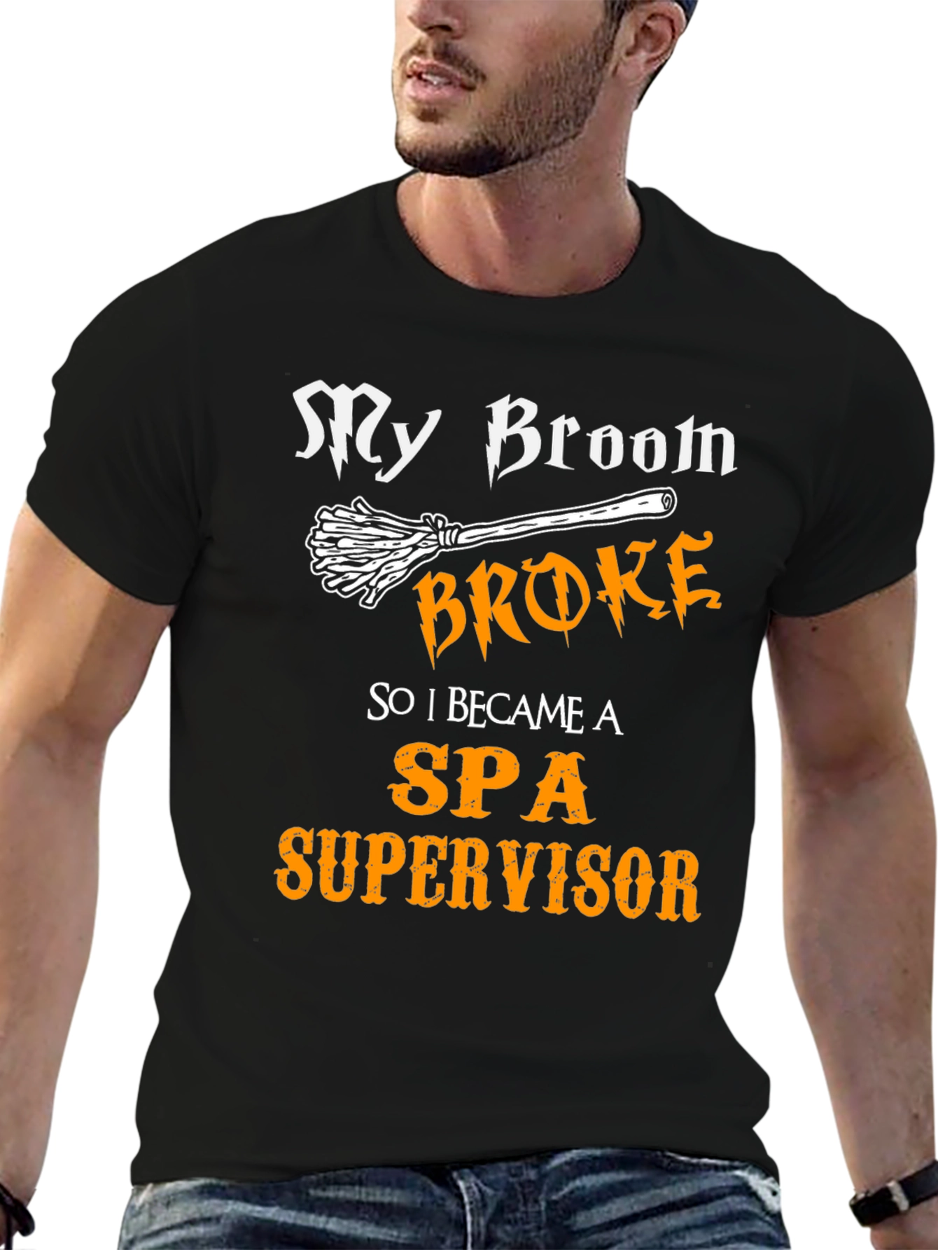My Broom Broke SPA Supervisor T-Shirt