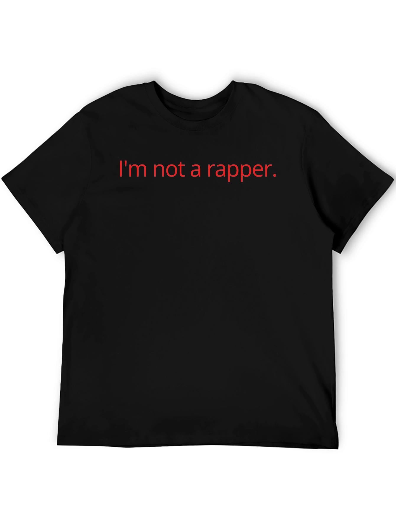 Im Not A Rapper Graphic Tee