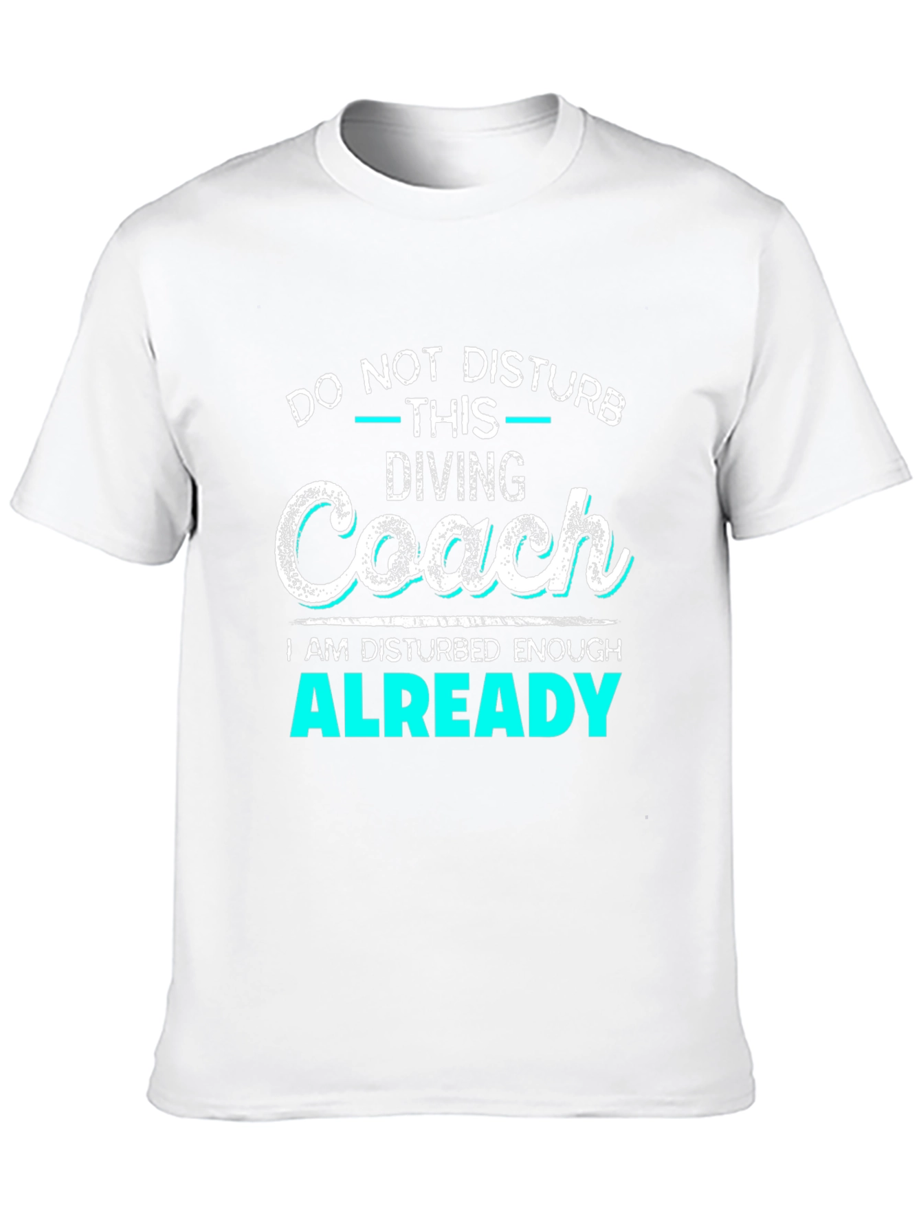 Diving Coach Disturbed Enough Graphic T-Shirt