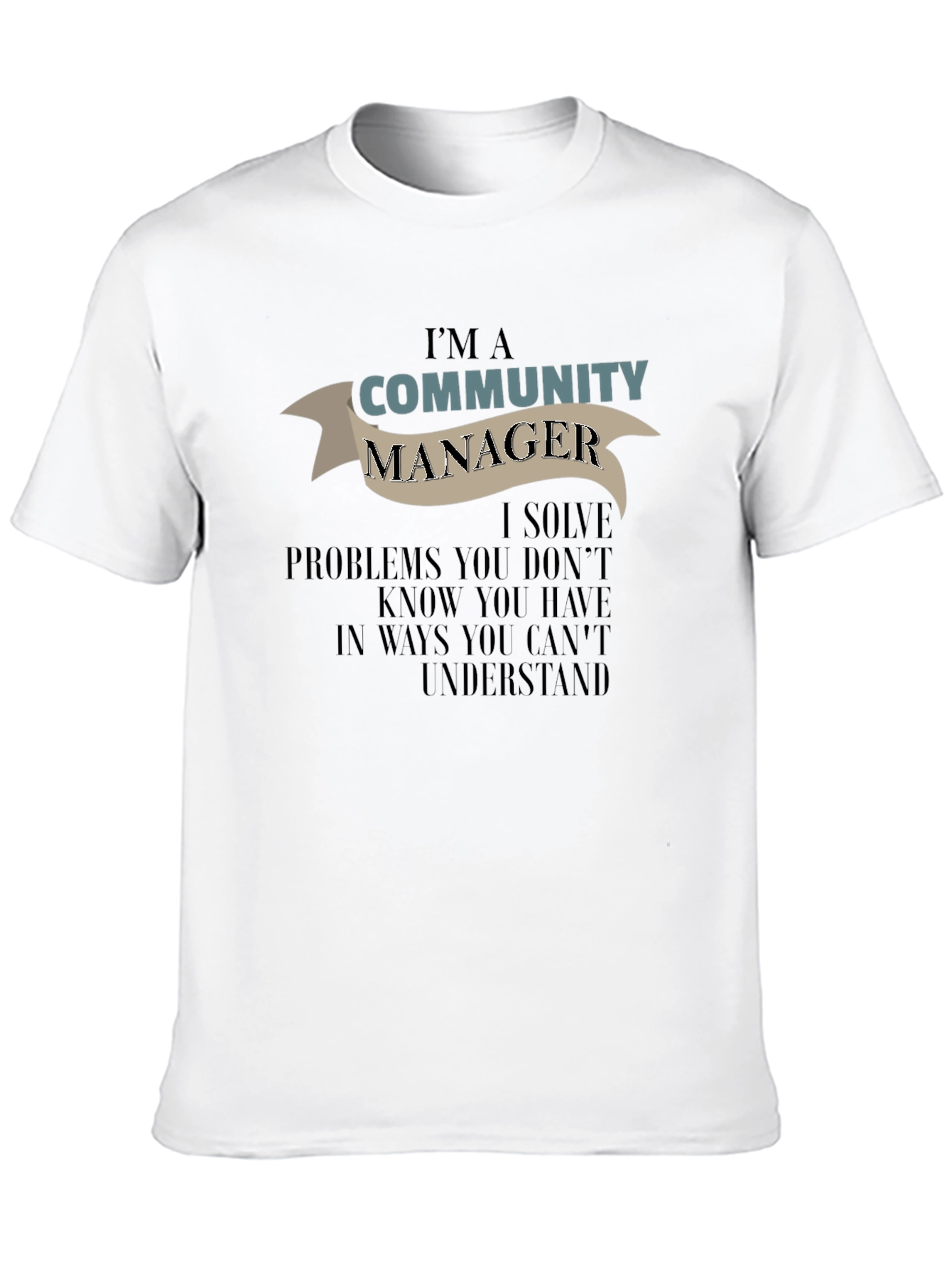 Community Manager T-Shirt - Problem Solver