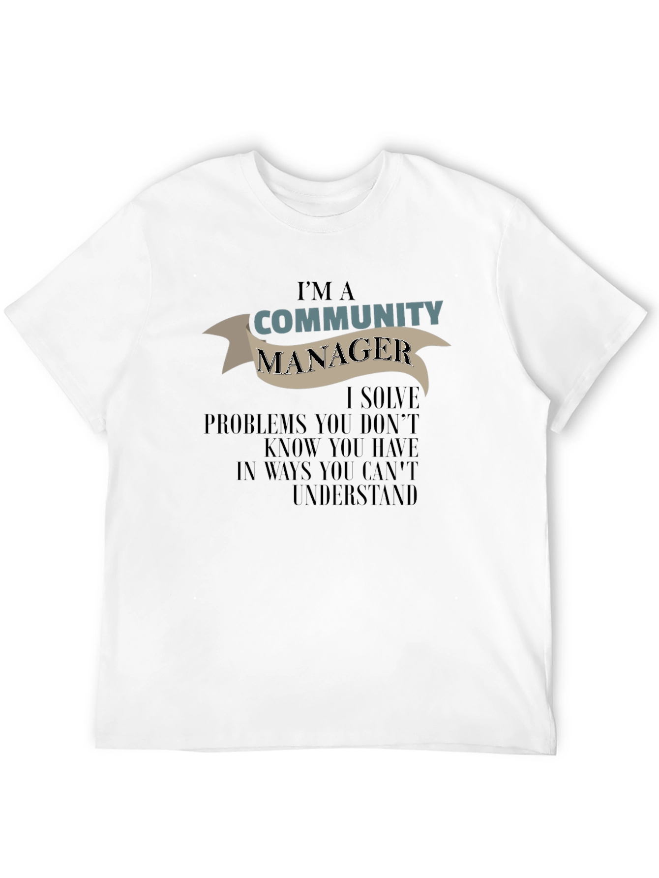 Community Manager T-Shirt - Problem Solver