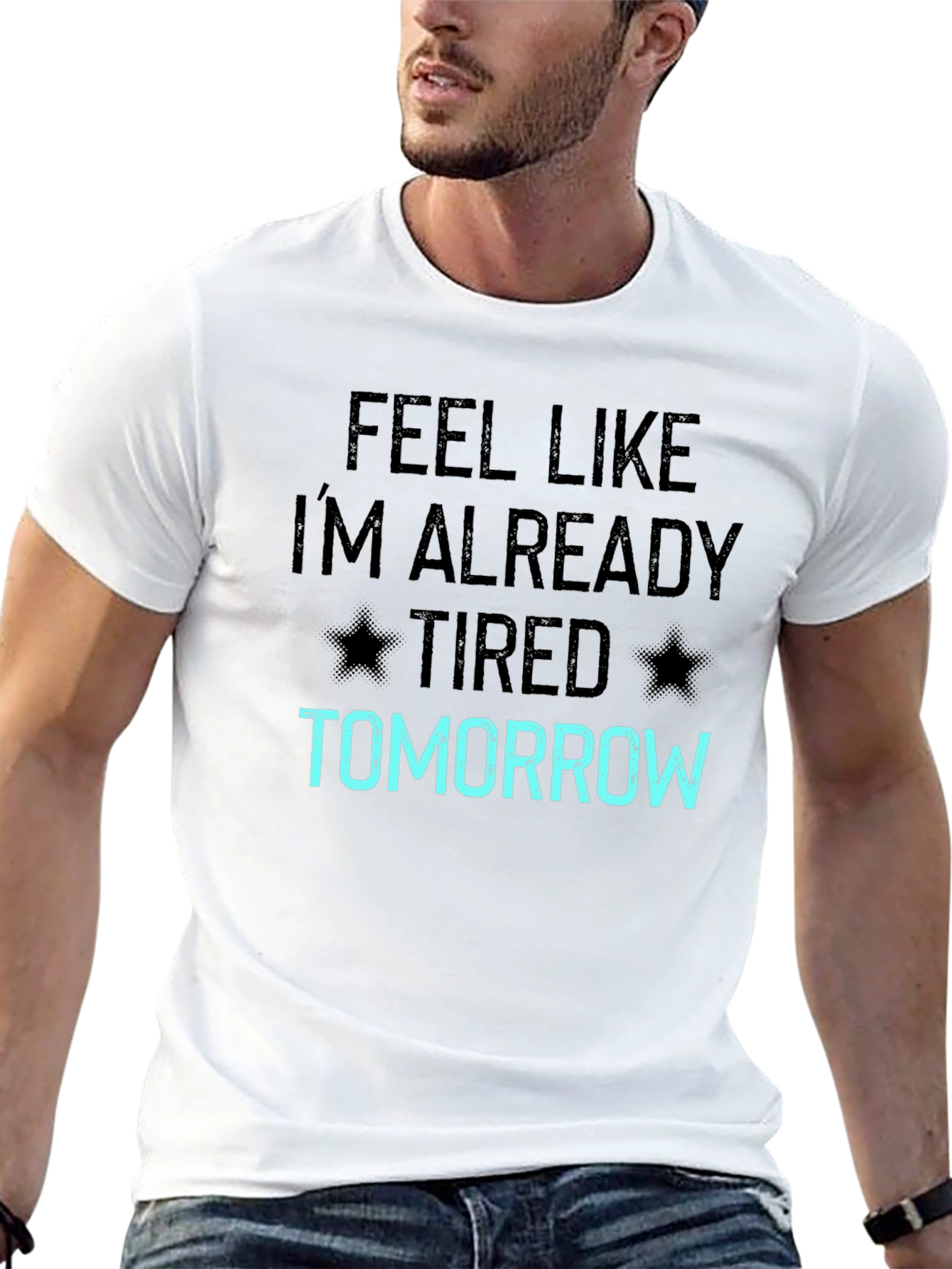 Funny Feel Like Im Already Tired Tomorrow T-Shirt