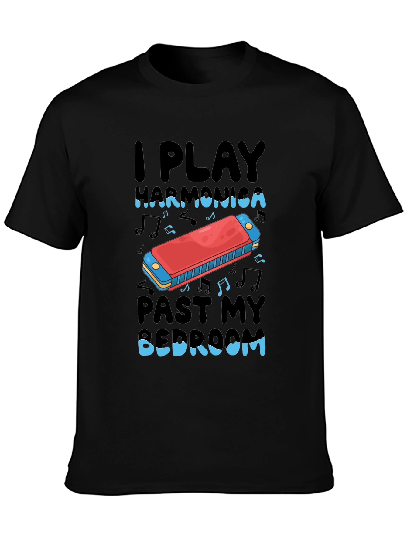 I Play Harmonica Past My Bedroom T-Shirt