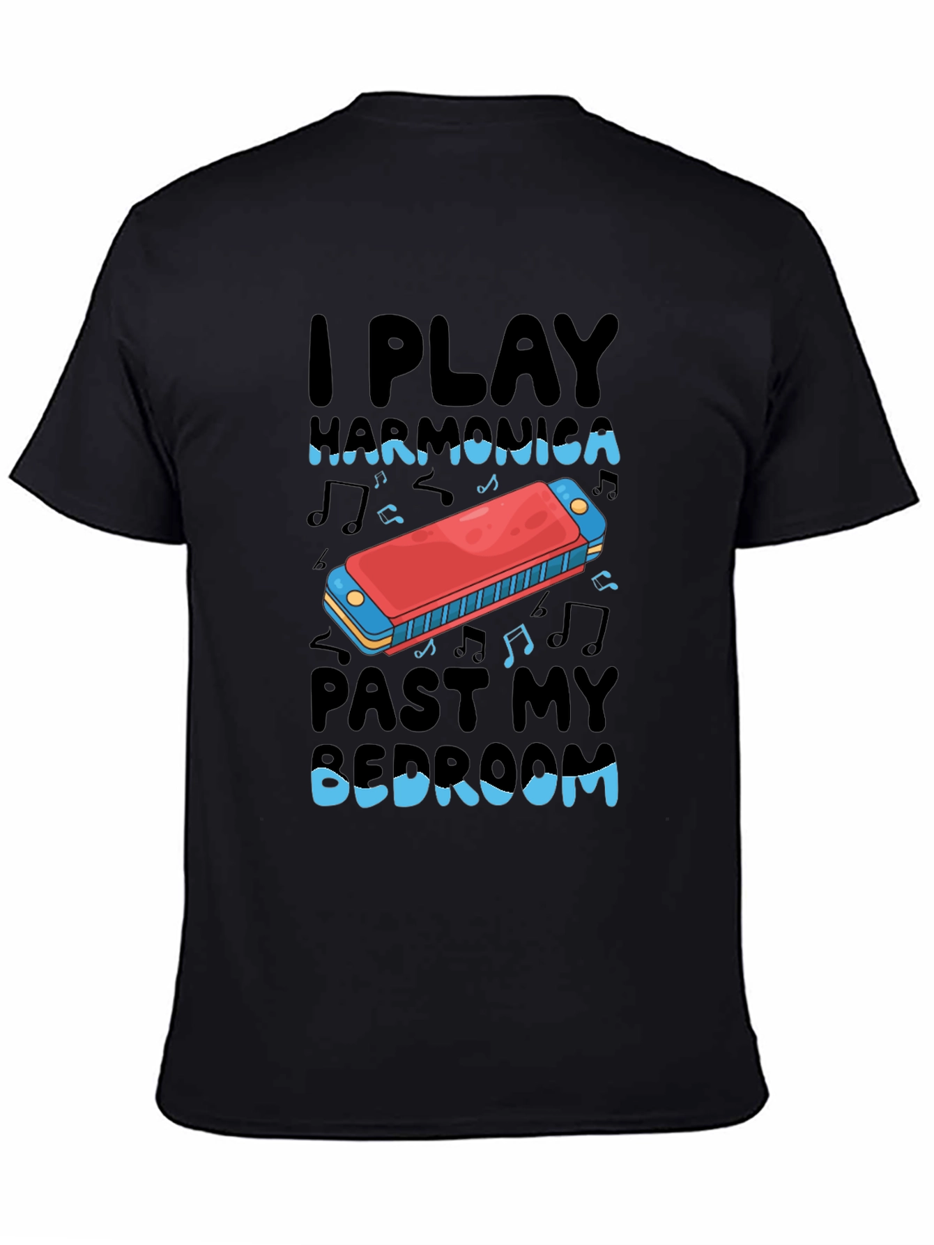 I Play Harmonica Past My Bedroom T-Shirt
