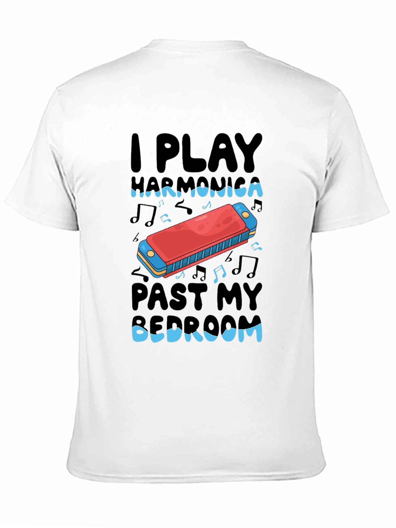 I Play Harmonica Past My Bedroom T-Shirt