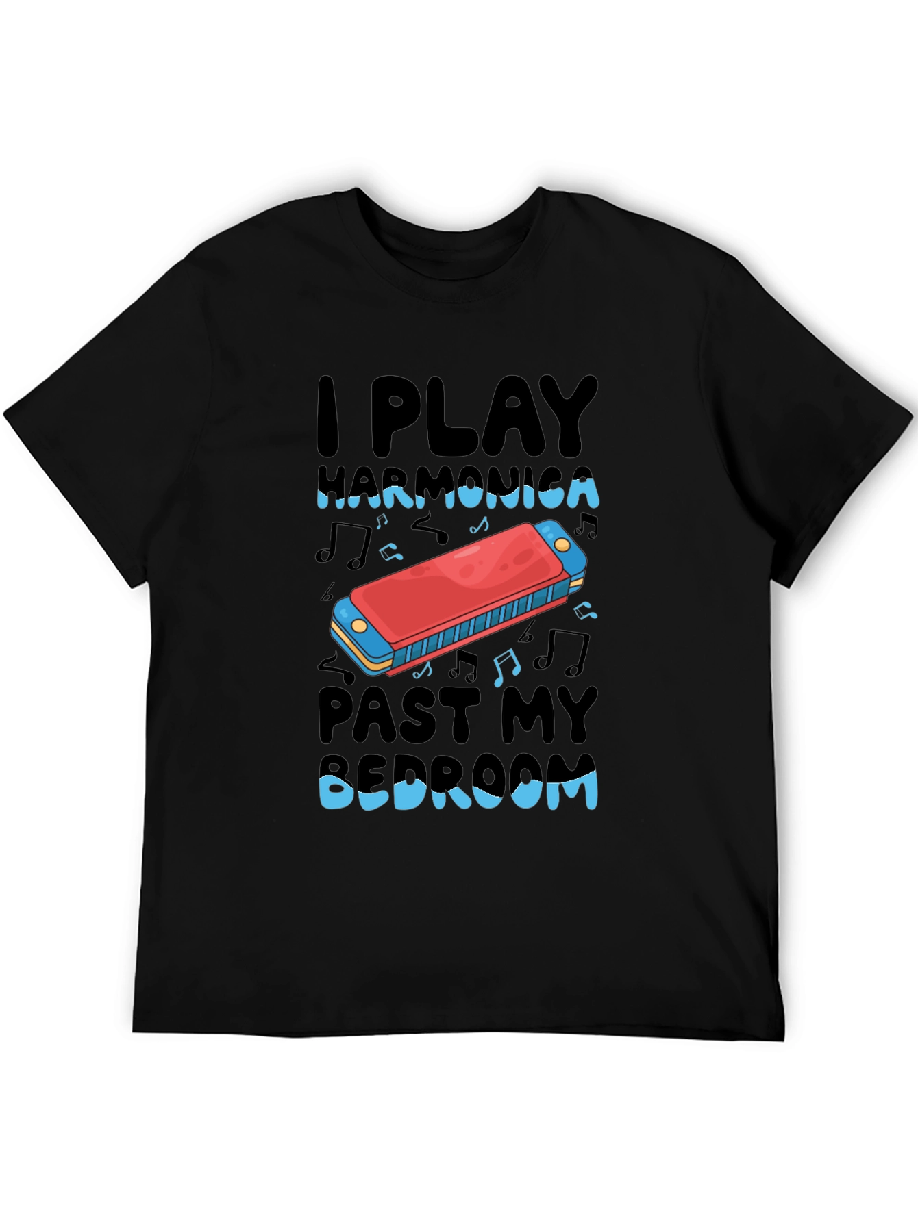 I Play Harmonica Past My Bedroom T-Shirt