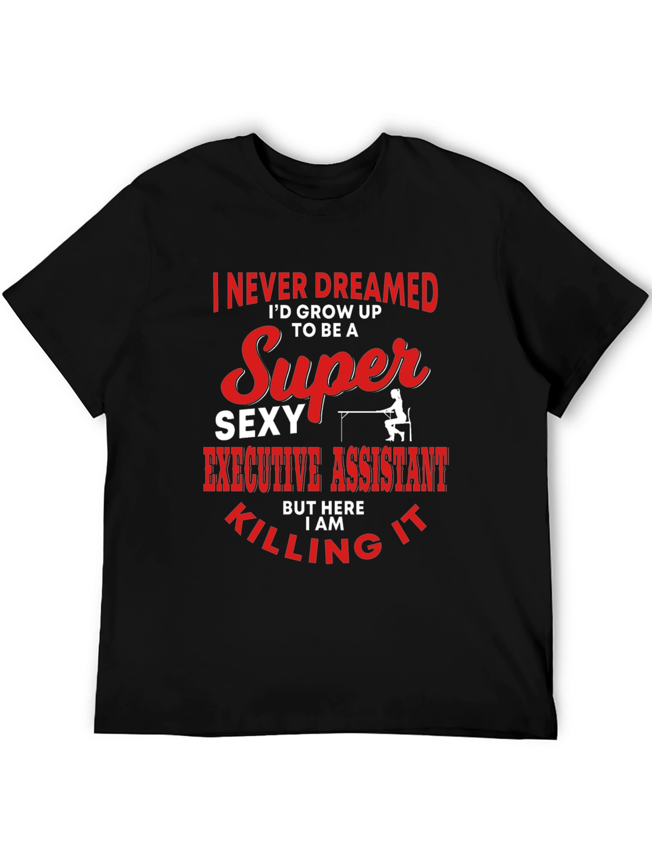Super Sexy Executive Assistant Graphic T-Shirt
