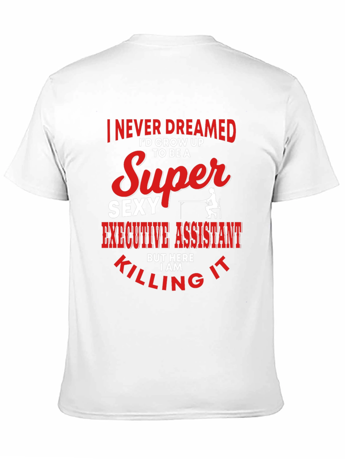 Super Sexy Executive Assistant Graphic T-Shirt