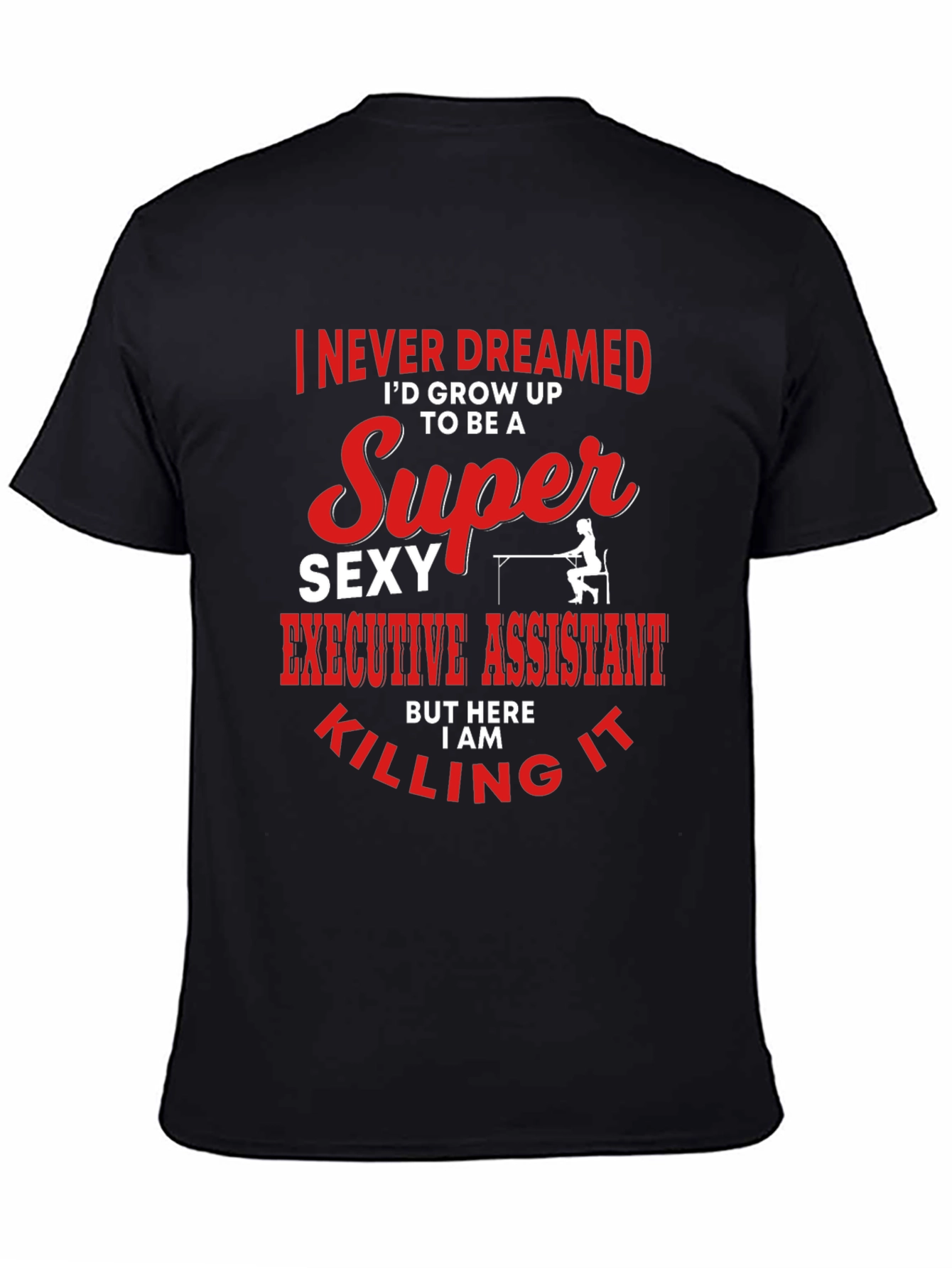 Super Sexy Executive Assistant Graphic T-Shirt
