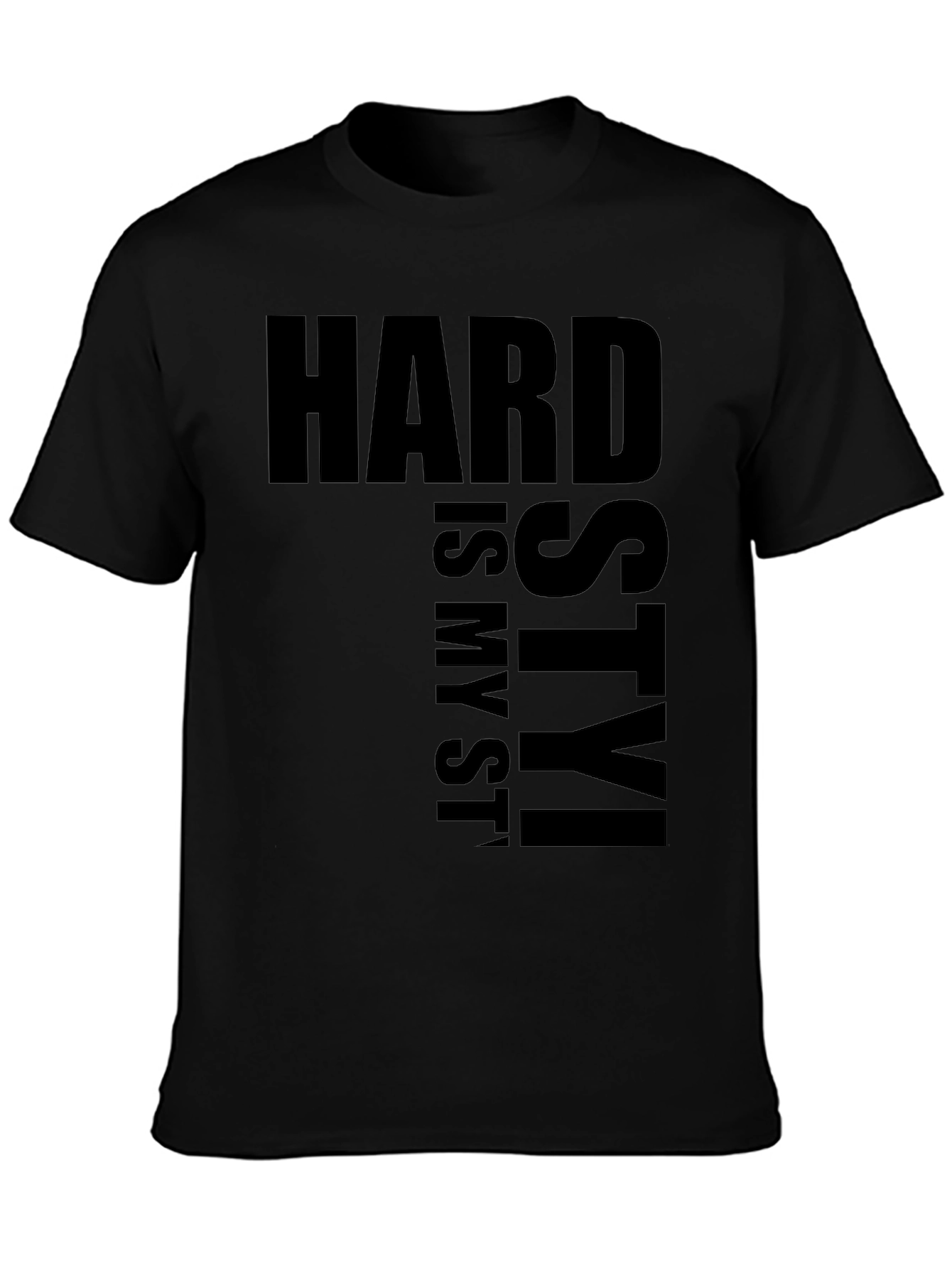Hard is My Style Black Graphic T-Shirt