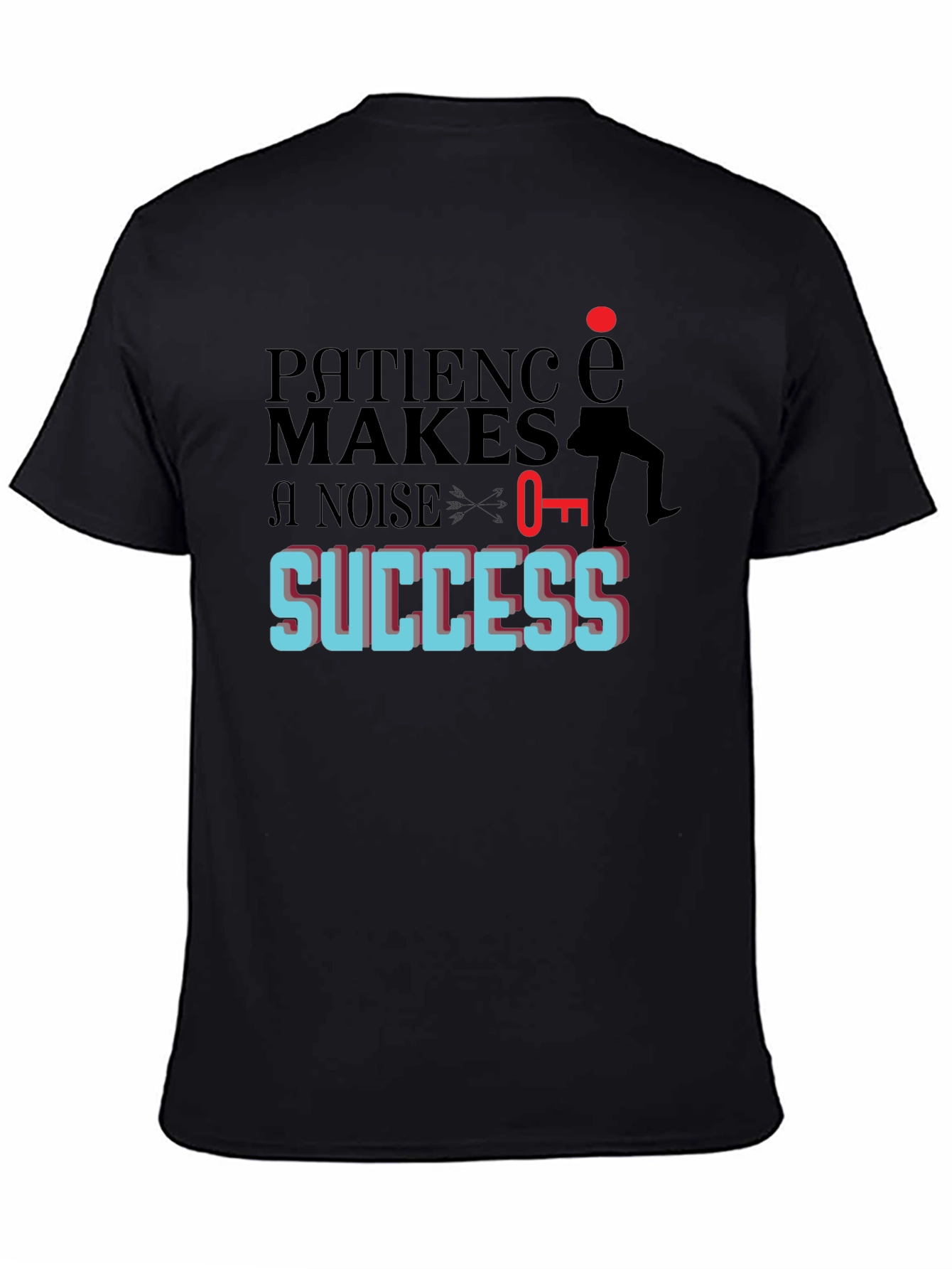 Patience Makes Noise For Success T-Shirt