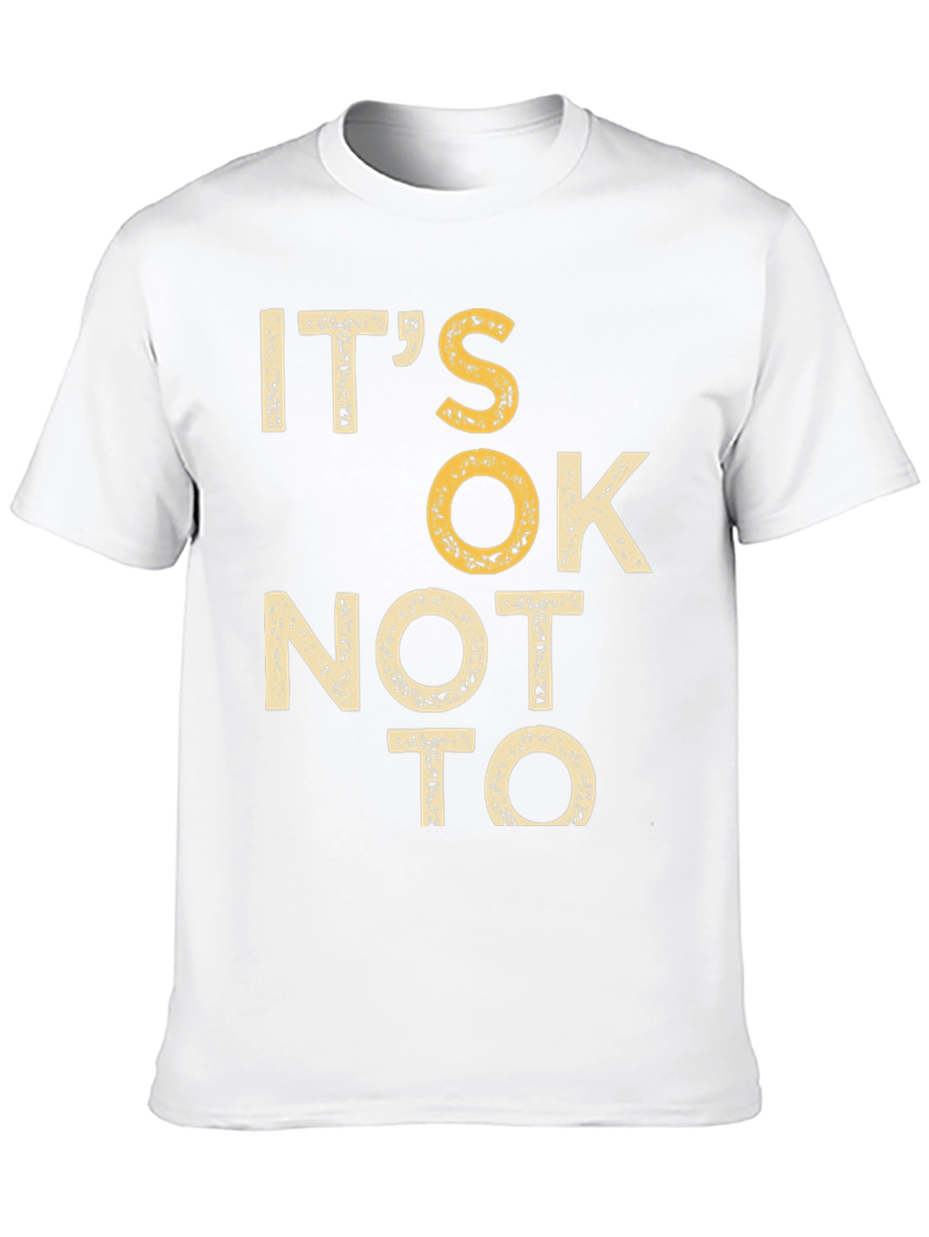 Its Ok Not To Graphic Tee