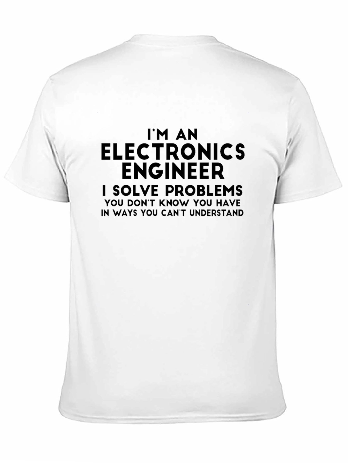 Electronics Engineer T-Shirt - Solve Problems Tee